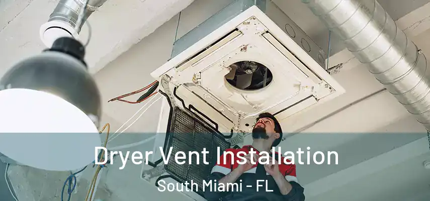  Dryer Vent Installation South Miami - FL